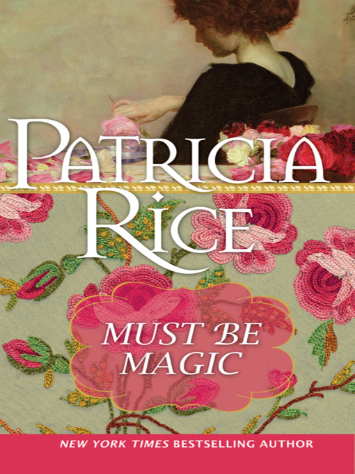 Title details for Must Be Magic by Patricia Rice - Available